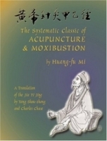The Systematic Classic of Acupuncture and Moxibustion: Huang-Ti Chen Chiu Chia I Ching (Jia Yi Jing) (Jia Yi Jing) артикул 4360a.