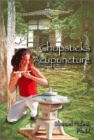 Chopsticks Acupuncture: The Ultimate Treatment Technique артикул 4366a.