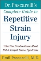 Dr Pascarelli's Complete Guide to Repetitive Strain Injury : What You Need to Know About RSI and Carpal Tunnel Syndrome артикул 4367a.