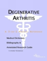 Degenerative Arthritis: A Medical Dictionary, Bibliography, And Annotated Research Guide To Internet References артикул 4383a.