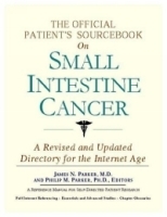The Official Patient's Sourcebook On Small Intestine Cancer: Directory For The Internet Age артикул 4419a.