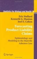 Forecasting Product Liability Claims : Epidemiology and Modeling in the Manville Asbestos Case (Statistics for Biology and Health) артикул 4437a.